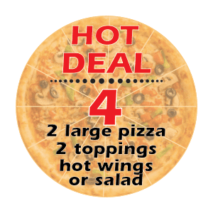Super Hot Deal #4 Two Large Pizzas w/ 2 Toppings, Hot Wings or Salad